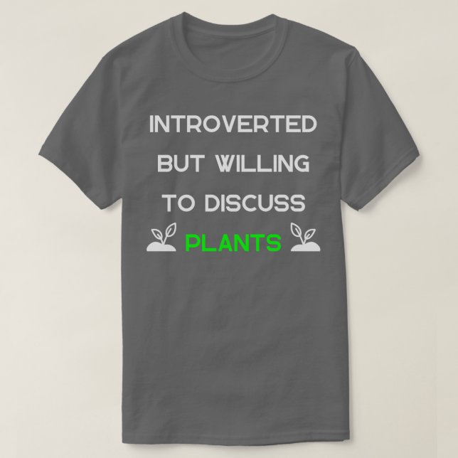 T-shirt Présenté mais prêt à discuter des Plantes (Design devant)