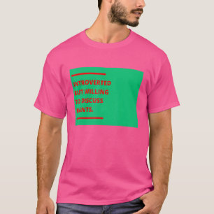T-shirt Présenté Mais Prêt À Discuter Du Jardin Plante I