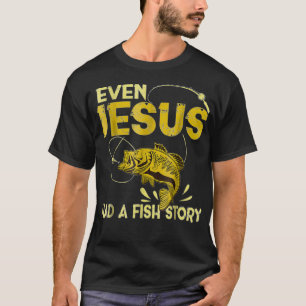 T-shirt Présents De Pêche - Même Jésus Avait Une Histo