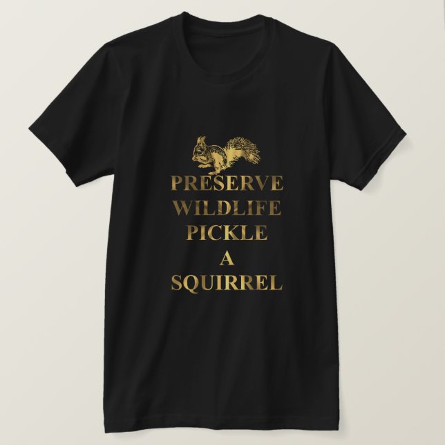 T-shirt Préserver le cornichon sauvage un écureuil (Design devant)