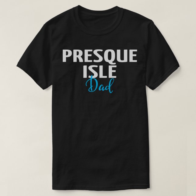 T-shirt Presque Isle Papa 1 (Design devant)