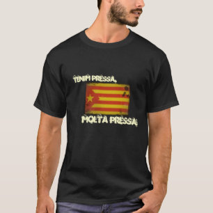 T-shirt Pressa de Tenim, pressa de molta !