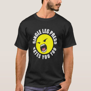 T-shirt Presse À Une Jambe Vous Hait Trop Entraînement Hum