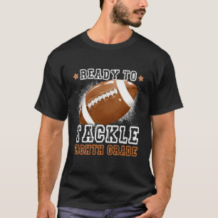 T-shirt Prêt À Attaquer Le Football De 8E Année Premier Jo