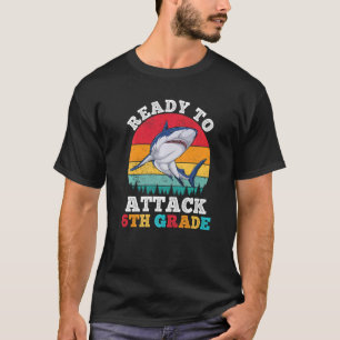 T-shirt Prêt À Attaquer Le Requin De 6E Année De Retour À