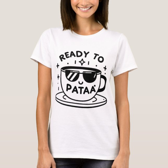 T-shirt prêt à boire du café avec ça ?? (Devant)
