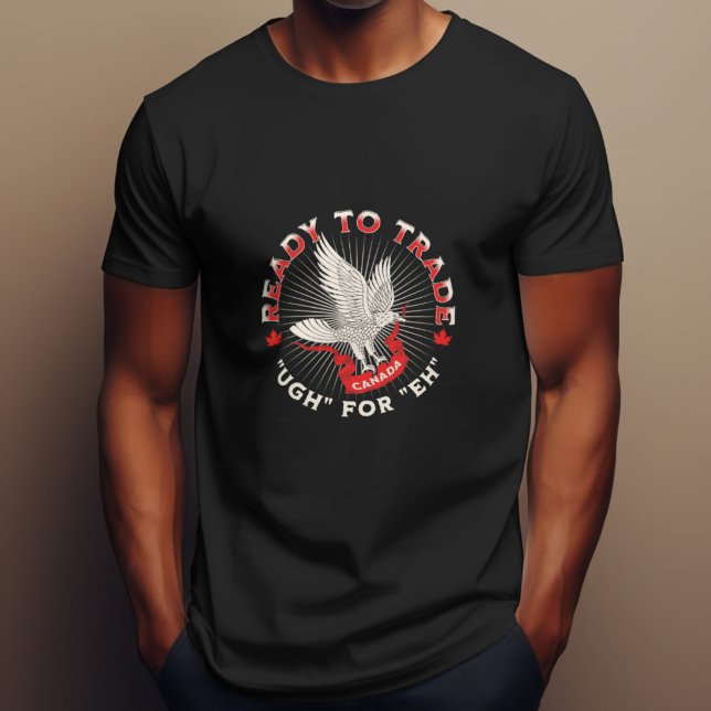 T-shirt Prêt à commercer pour Eh Canada Design Politique (Créateur téléchargé)
