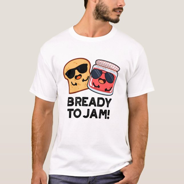 T-shirt Prêt À Jam Funny Pain Jam Pun (Devant)