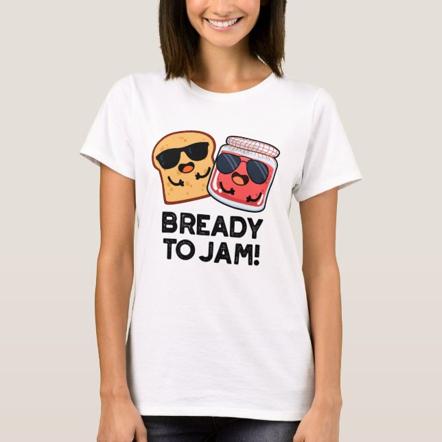 T-shirt Prêt À Jam Funny Pain Jam Pun (Devant)