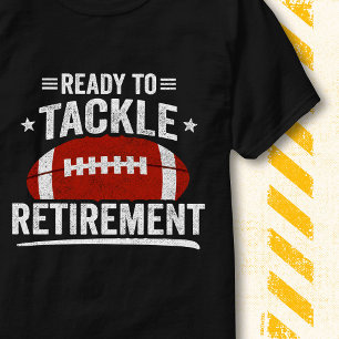 T-shirt Prêt à s'attaquer au football de la retraite Drôle