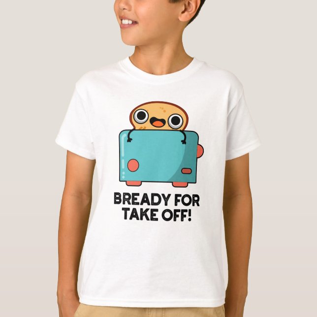 T-shirt Prêt Pour Décollage Funky Toast Pun (Devant)