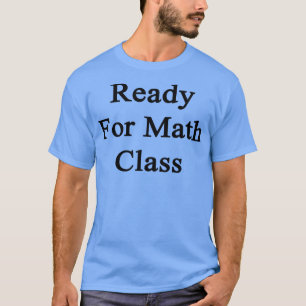 T-shirt Prêt Pour La Classe Math