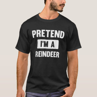 T-shirt Pretend I m A Reindeer Funny Halloween Costume 