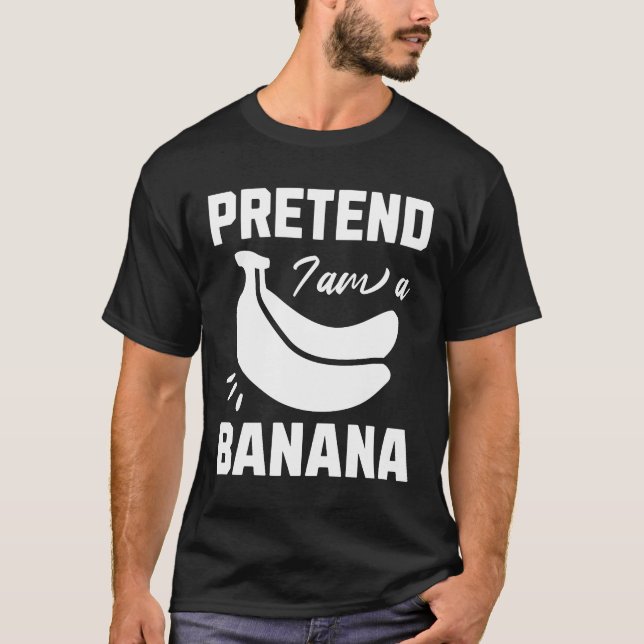 T-shirt Pretend I'm A Banana (Devant)