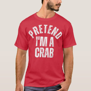 T-shirt Pretend I'm a Crab Funny Vintage Lazy Halloween Co