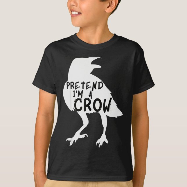 T-shirt Pretend I'm A Crow Funny Lazy Halloween Costume  (Devant)