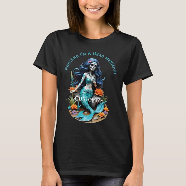 T-shirt Pretend I'm A Dead Mermaid Thunder_Cove (Devant)