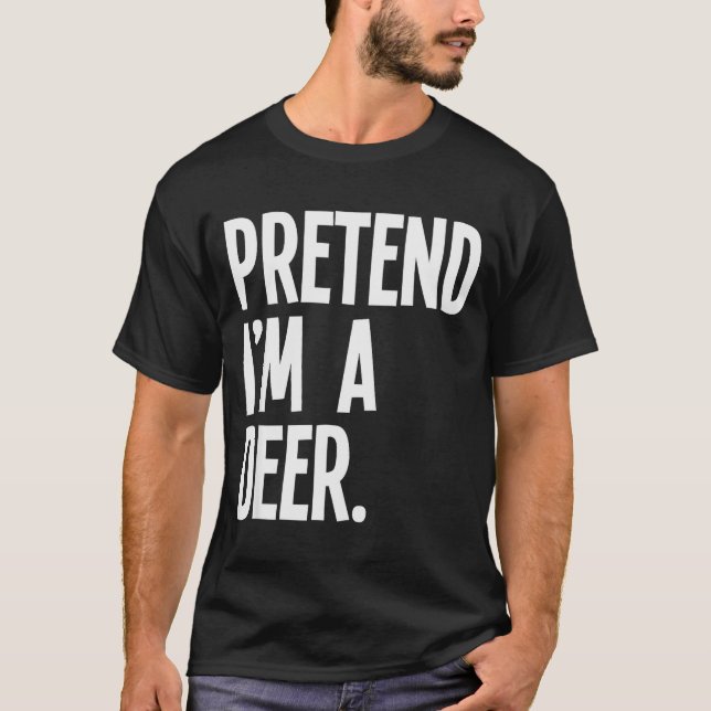 T-shirt Pretend I'm A Deer Funny Halloween Party Costume  (Devant)