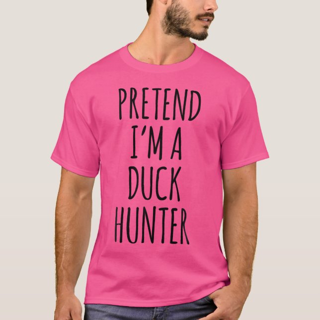 T-shirt Pretend I'M A Duck Hunter Funny Halloween Animal (Devant)