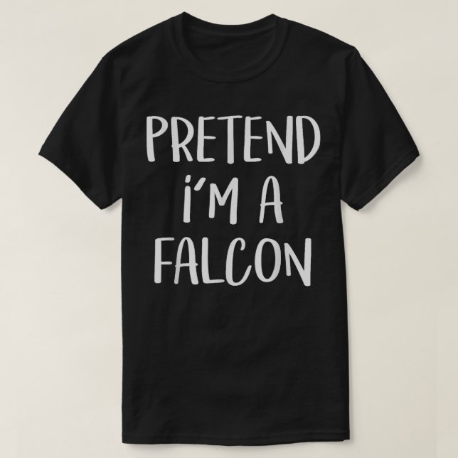 T-shirt Pretend I'm A Falcon Bird Costume Funny Halloween  (Design devant)