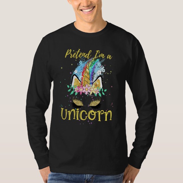 T-shirt Pretend I'm a Unicorn Costume Rainbow Sparkles Flo (Devant)