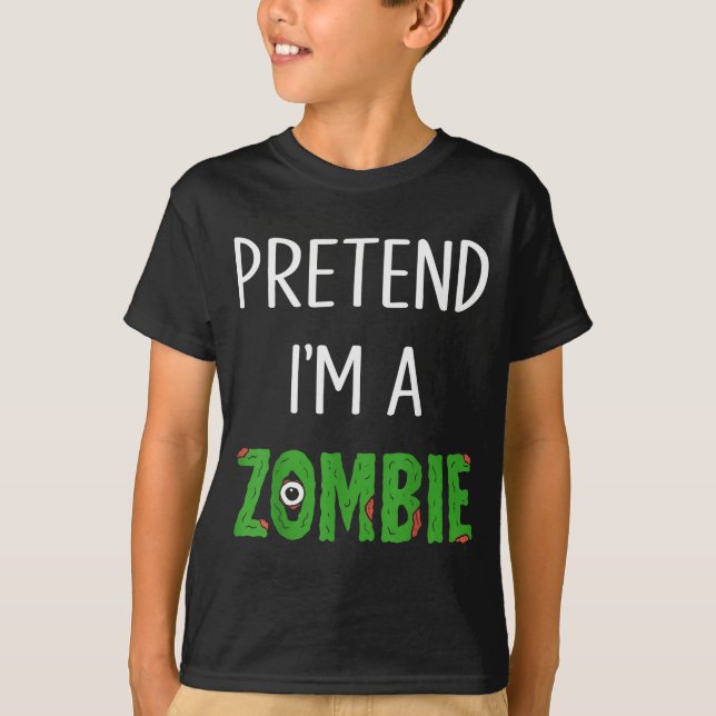 T-shirt Pretend I'm A Zombie Lazy Funny Zombie Halloween C (Devant)