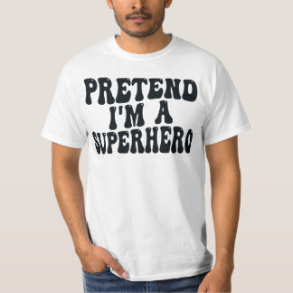 T-SHIRT PRÉTENDRE I`M A SUPERHERO