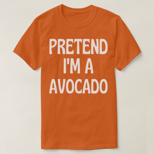 T-shirt Prétendre Ix27m a Avocado Costumes Halloween (Design devant)