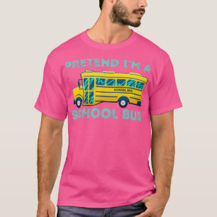 T-shirt Prétendre Ix27m a School Bus Costume amusant 1