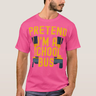T-shirt Prétendre Ix27m a School Bus Costume amusant 4