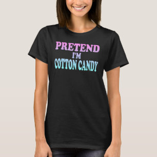 T-shirt Prétendre que je suis Cotton Candy