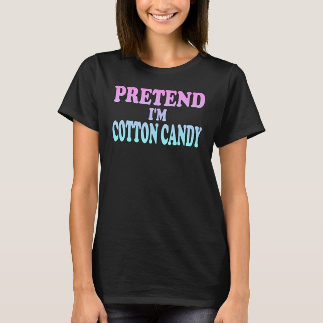T-shirt Prétendre que je suis Cotton Candy (Devant)