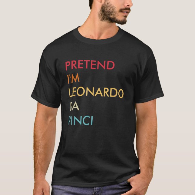 T-shirt Prétendre Que Je Suis Léonard De Vinci Lazy Hallow (Devant)