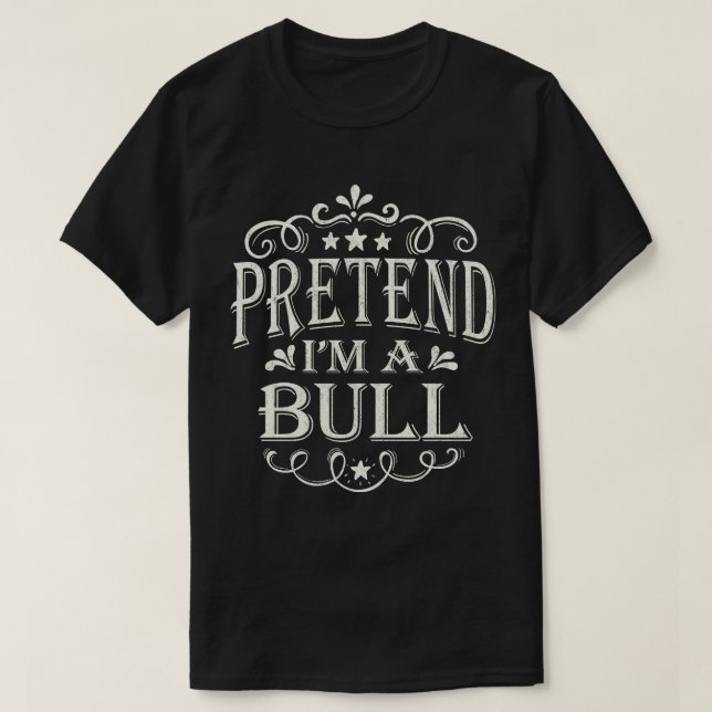 T-shirt Prétendre que je suis un Bull Lazy Easy Costume Ha (Design devant)