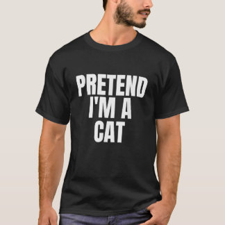 T-shirt Prétendre que je suis un chat drôle Lazy Costume d