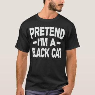 T-shirt Prétendre que je suis un chat noir Easy Halloween 