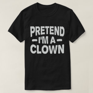 T-shirt Prétendre que je suis un Clown Easy Lazy Halloween