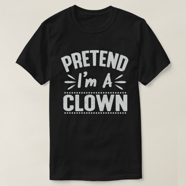 T-shirt Prétendre que je suis un Clown Easy Lazy Halloween (Design devant)