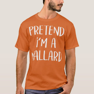 T-shirt Prétendre Que Je Suis Un Costume De Canard Mallard