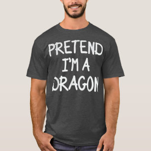 T-shirt Prétendre que je suis un costume de dragon Lazy Ha