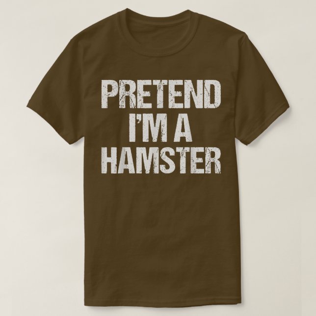 T-shirt Prétendre que je suis un costume de hamster drôle  (Design devant)