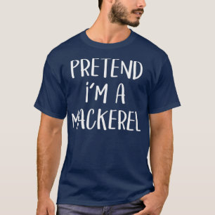 T-shirt Prétendre Que Je Suis Un Costume De Maquereau Dr