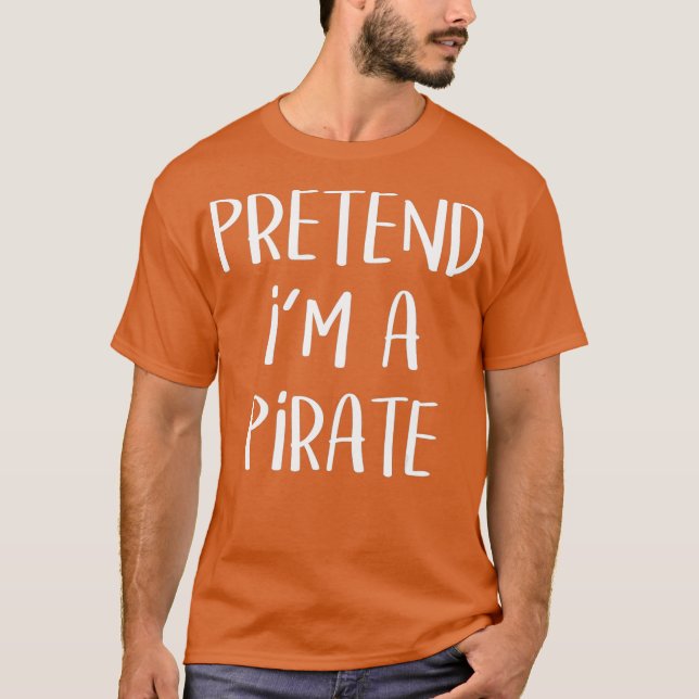 T-shirt Prétendre Que Je Suis Un Costume De Pirate Drôle H (Devant)