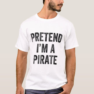 T-shirt Prétendre Que Je Suis Un Costume De Pirate Drôle H
