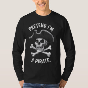 T-shirt Prétendre que je suis un costume de pirate pirate