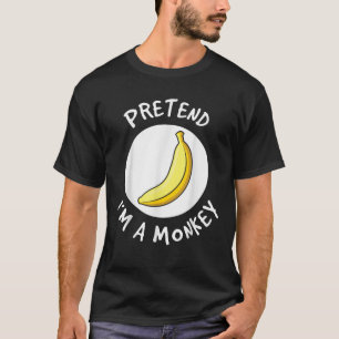 T-shirt Prétendre que je suis un costume de singe Drôle Ha