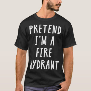 T-shirt Prétendre Que Je Suis Un Costume D'Hydratant Feu E
