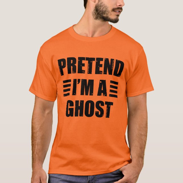 T-shirt Prétendre Que Je Suis Un Costume Fantôme Halloween (Devant)