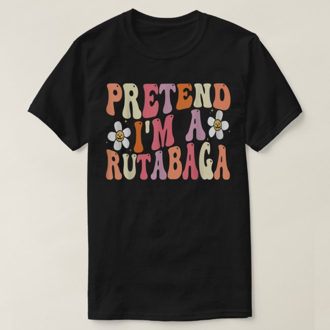 T-shirt Prétendre que je suis un costume Rutabaga Drôle No (Design devant)