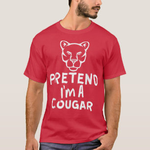 T-shirt Prétendre que je suis un cougar - drôle Lazy Hallo